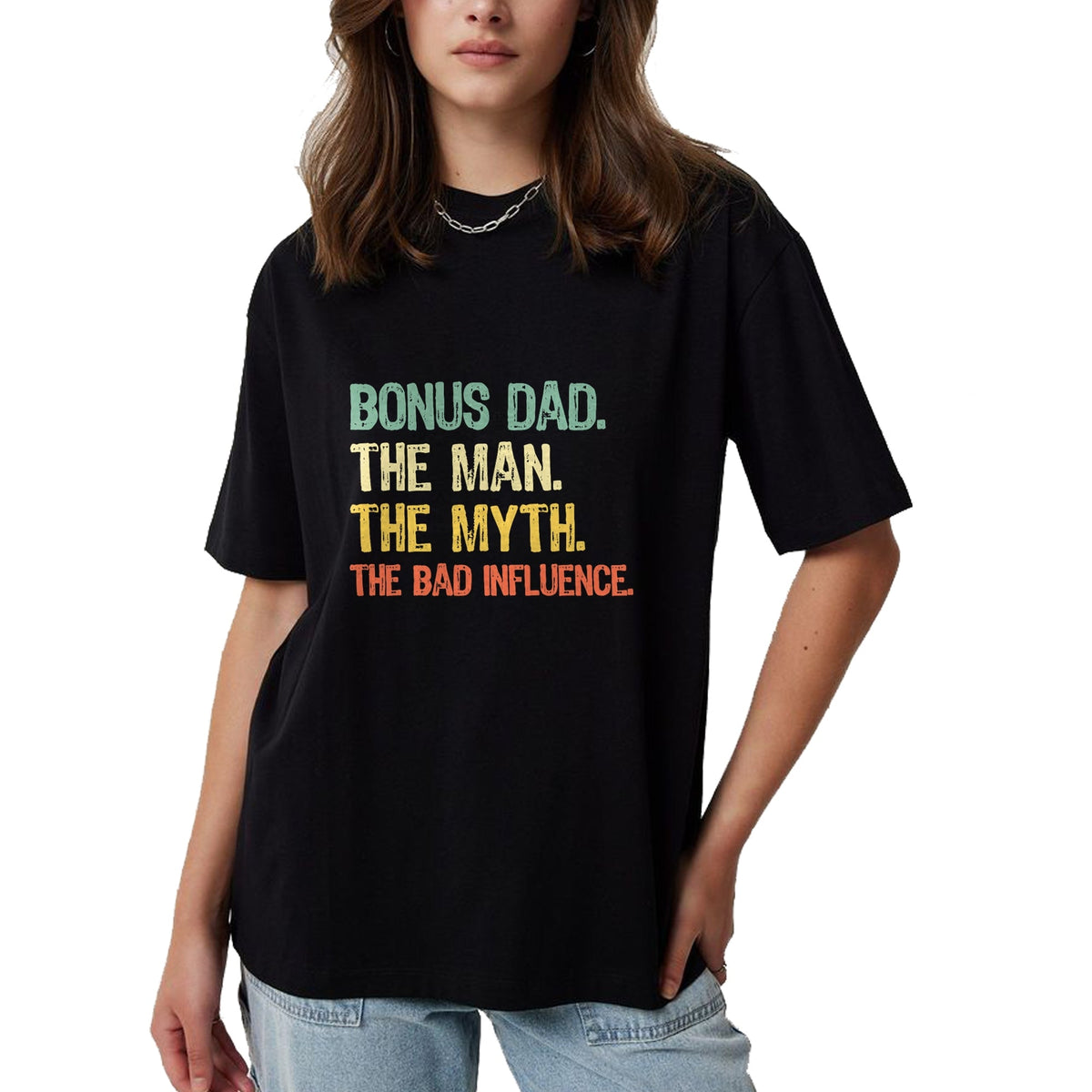 Gift for Dad Shirt, Funny Dad Unisex T-Shirt/Hoodie/Sweatshirt HLT00 – Bonus Dad The Man Myth Bad Influence Funny Step-Dad Stepdad T-Shirt