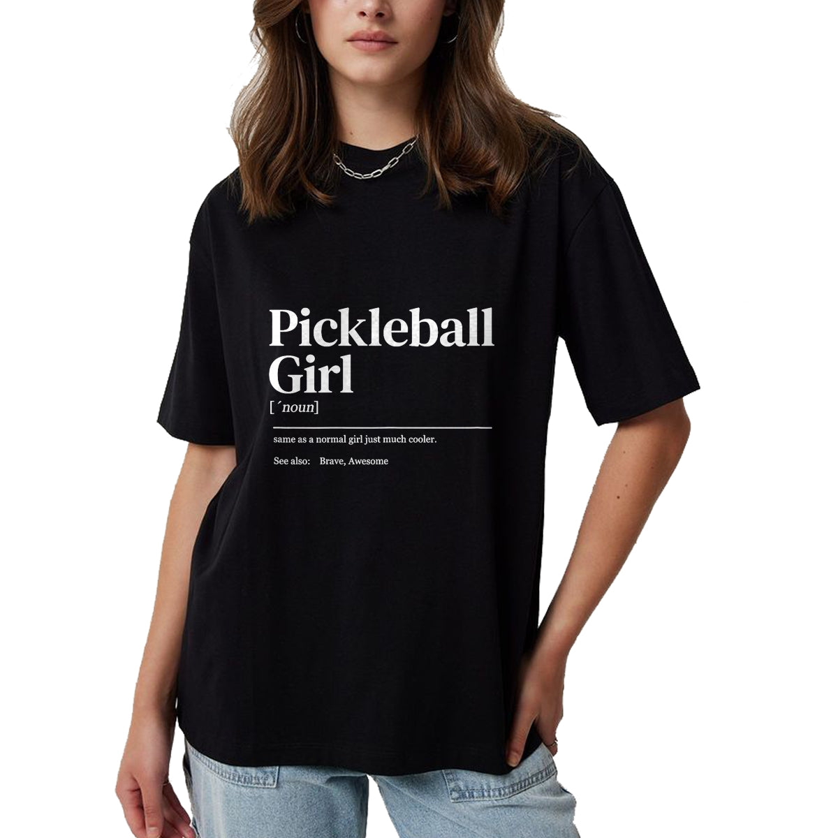 Funny Pickleball Shirt, Pickleball Lover Unisex T-Shirt/Hoodie/Sweatshirt HLT00 - Funny Pickleball Quote Definition Woman Girl T-Shirt Female X-Small