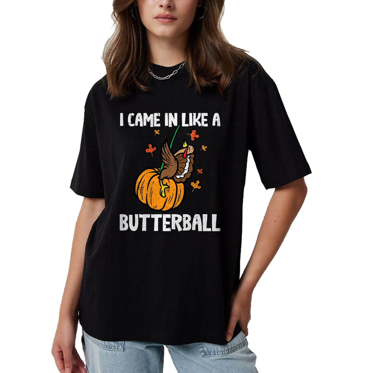 Best Thanksgiving Family Shirt , Funny Thanksgiving UnisexT-Shirt/Hoodie/Sweatshirt HLT00 - Came in Like A Butterball Funny Thanksgiving Men Women Kids T-Shirt