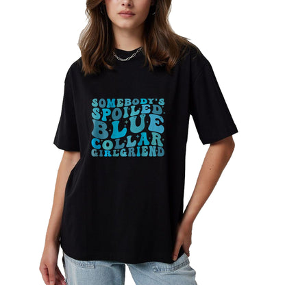 Best Wife Shirt, Wife and Husband Unisex T-Shirt/Hoodie/Sweatshirt HLT00 - Somebody's Spoiled Blue Collar Girlfriend (on back) T-Shirt (3)