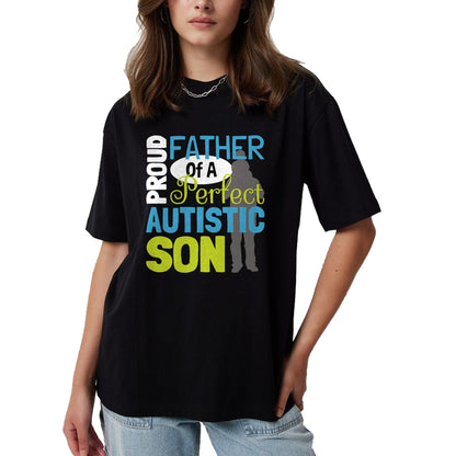 Gift for Dad Shirt, Funny Dad Unisex T-Shirt/Hoodie/Sweatshirt HLT00 – Mens Proud Father Of A Perfect Autistic Son - Autism Dad T-Shirt