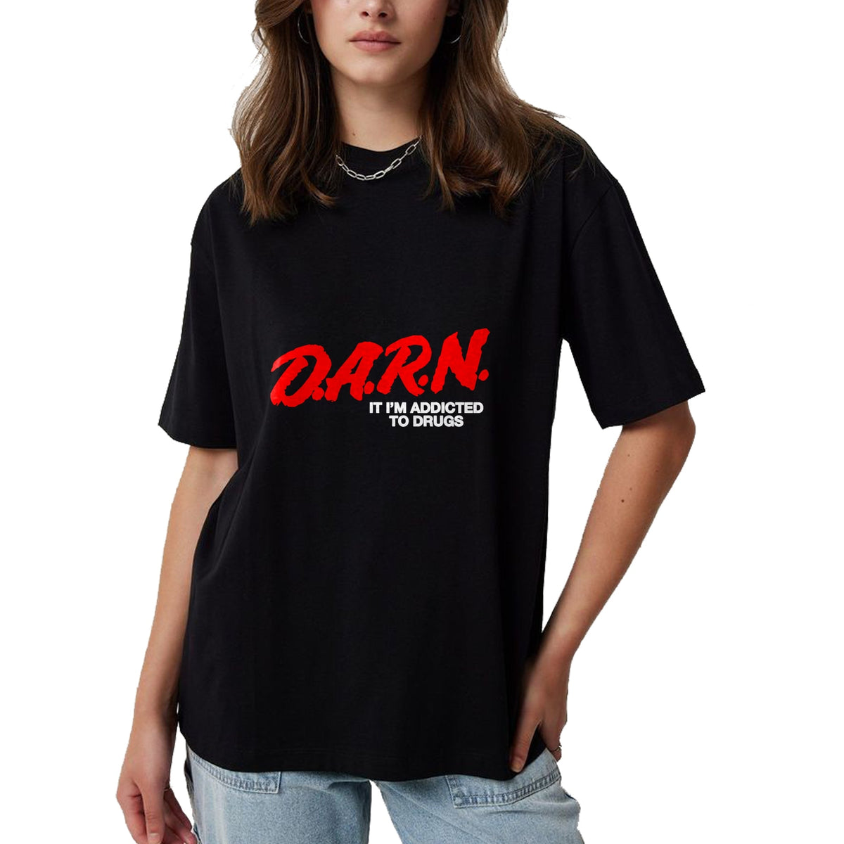 Gift for Dad Shirt, Funny Dad Unisex T-Shirt/Hoodie/Sweatshirt HLT00 – D.A.R.N. It Im Addicted To Drugs, Funny D.A.R.N Sarcastic T-Shirt