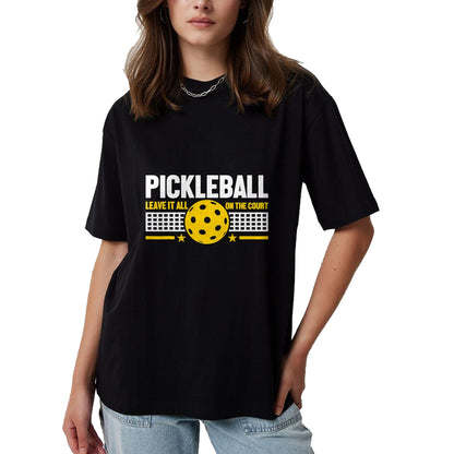 Funny Pickleball Shirt, Pickleball Lover Unisex T-Shirt/Hoodie/Sweatshirt HLT00 - Leave It All On The Court - Pickleball T-Shirt