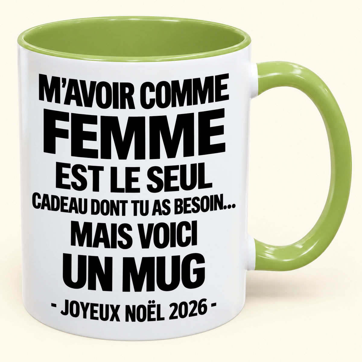 M’AVOIR COMME FEMME EST LE SEUL CADEAU DONT TU AS BESOIN – Mug de Noël humoristique 2026 – Tasse à café bicolore (SKU2610-772) MUGFR