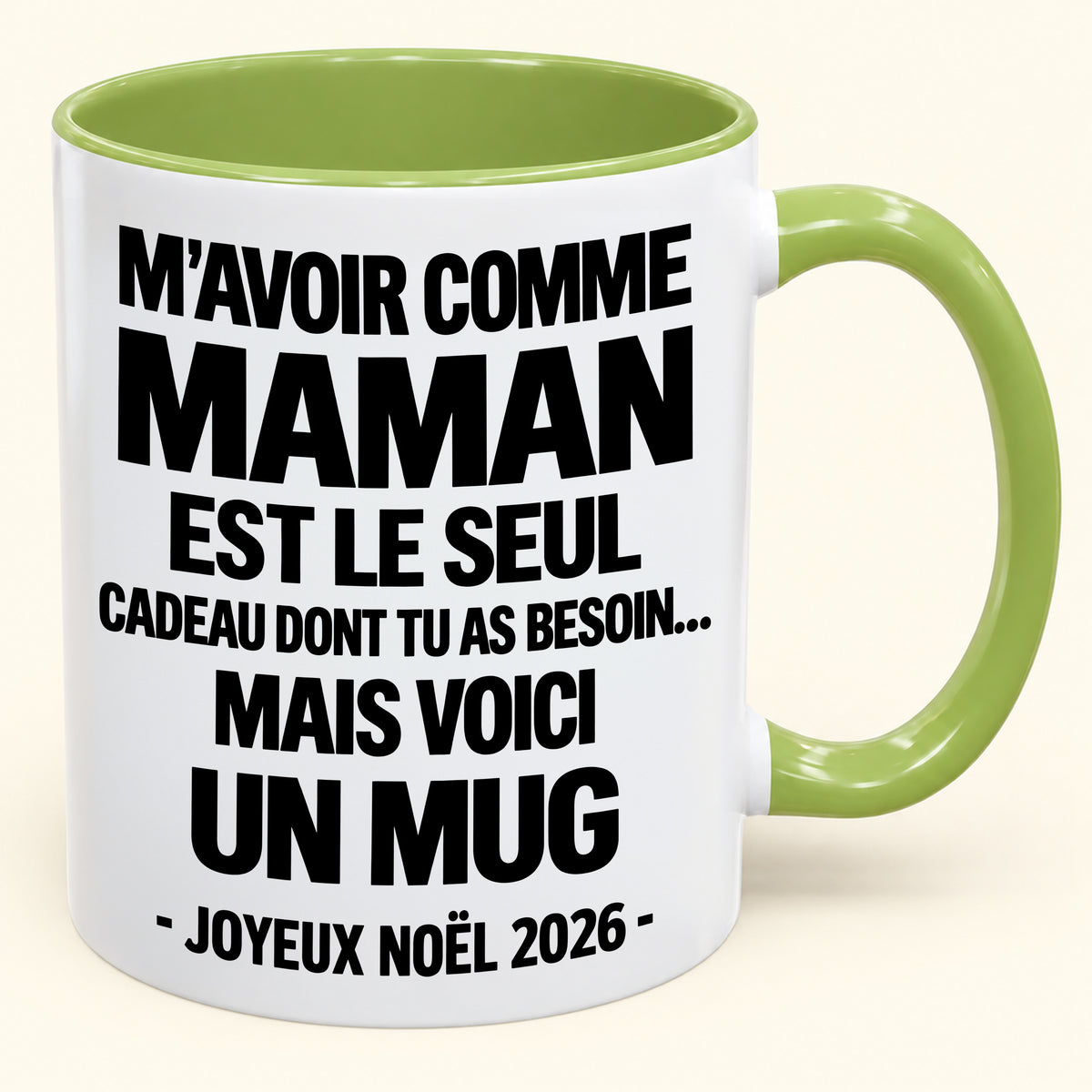 M’AVOIR COMME MAMAN EST LE SEUL CADEAU DONT TU AS BESOIN – Mug de Noël humoristique 2026 – Tasse à café bicolore (SKU2610-687) MUGFR