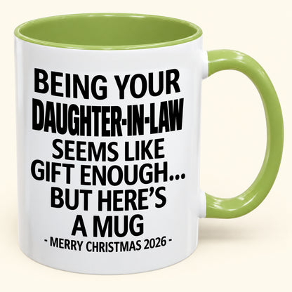 BEING YOUR DAUGHTER-IN-LAW SEEMS LIKE GIFT ENOUGH - PERFECT GIFT FOR YOUR LOVE - NINA00 (SKU2610-126)