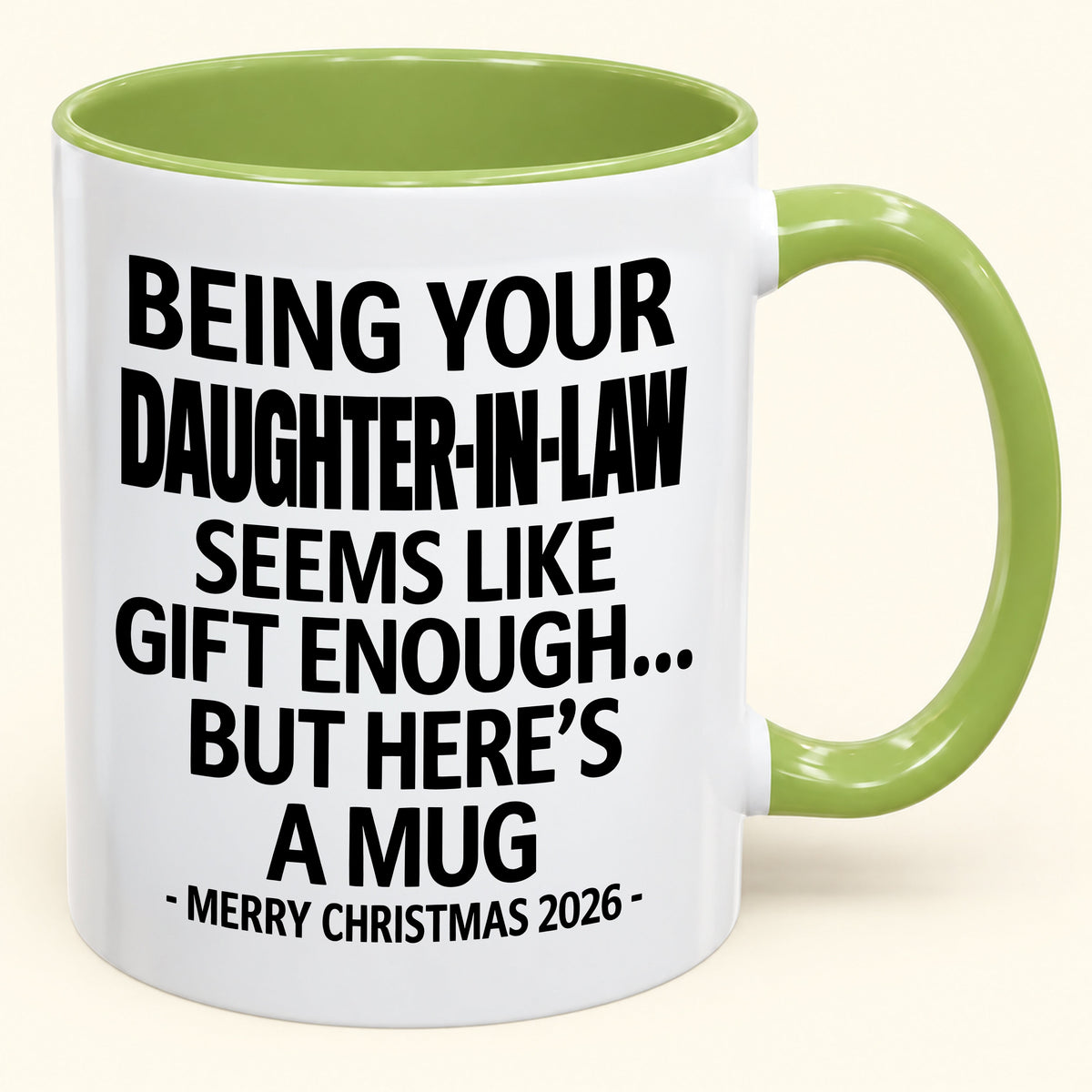 Being Your Daughter-in-law Is Gift Enough - Funny Christmas 2026 - Gift Accent Coffee Mug (SKU2610-126)