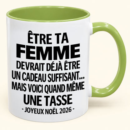 Être ta femme est déjà un cadeau suffisant – Mug bicolore humoristique – Cadeau de Noël 2026 (SKU2610-200) MUGFR