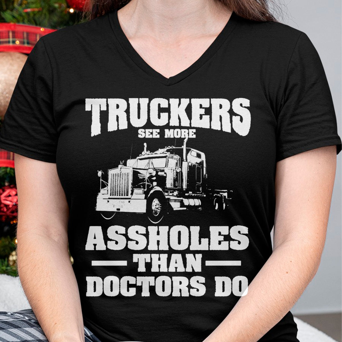 Best Truck Driver Life Shirt, Funny Trucker UnisexT-Shirt/Hoodie/Sweatshirt HLT00 - Truckers See More Assholes Than Doctors  Semi Truck Driver Premium Tri-blend T-Shirt