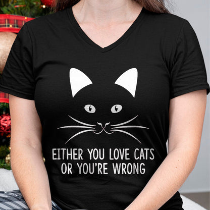 Cat Love Shirt, Funny Cat Lover Gift UnisexT-Shirt/Hoodie/Sweatshirt HLT00 - Either You Love Cats Or You_re Wrong - T-Shirt, Men, Black, Small