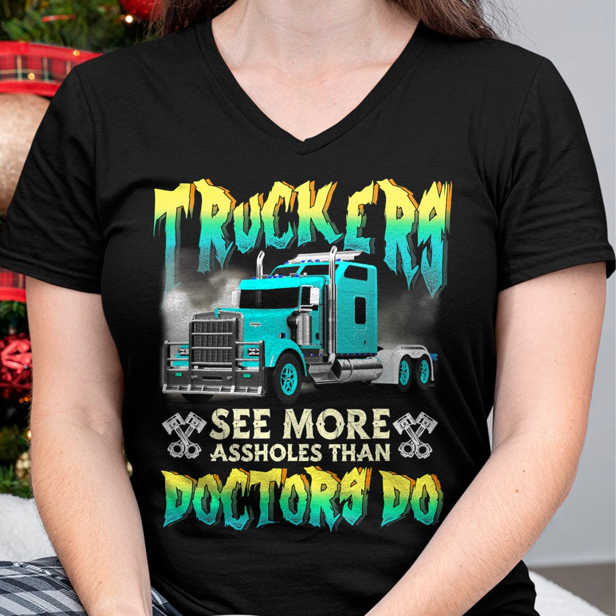 Best Truck Driver Life Shirt, Funny Trucker UnisexT-Shirt/Hoodie/Sweatshirt HLT00 - Trucker See More-Assholes Than Doctors Do Truck Driver T-Shirt