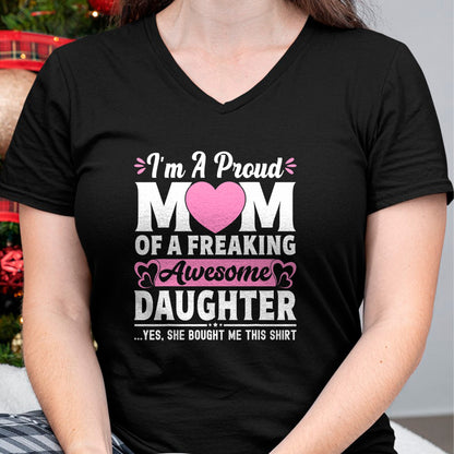 Gift for Mom Shirt, Funny Mom Unisex T-Shirt/Hoodie/Sweatshirt HLT00 - I'm A Proud Mom Of A Freaking Awesome Daughter Mothers Day T-Shirt