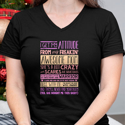 Gift for Mom Shirt, Funny Mom Unisex T-Shirt/Hoodie/Sweatshirt HLT00 - I Get My Attitude From My Freaking Awesome Mom T-Shirt