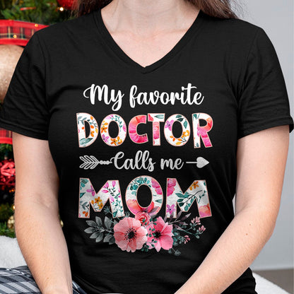 Best Doctor Shirt, Funny Doctor UnisexT-Shirt/Hoodie/Sweatshirt HLT00 - My Favorite Doctor Calls Me Mom Shirt Doctor Mom Mothers Day T-Shirt