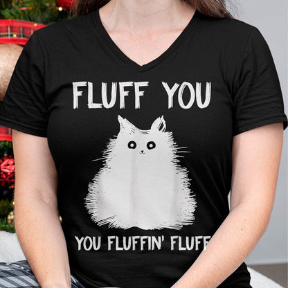 Cat Love Shirt, Funny Cat Lover Gift UnisexT-Shirt/Hoodie/Sweatshirt HLT00 - Fluff You You Fluffin_ Fluff Shirt Funny Cat Kitten T-Shirts T-Shirt