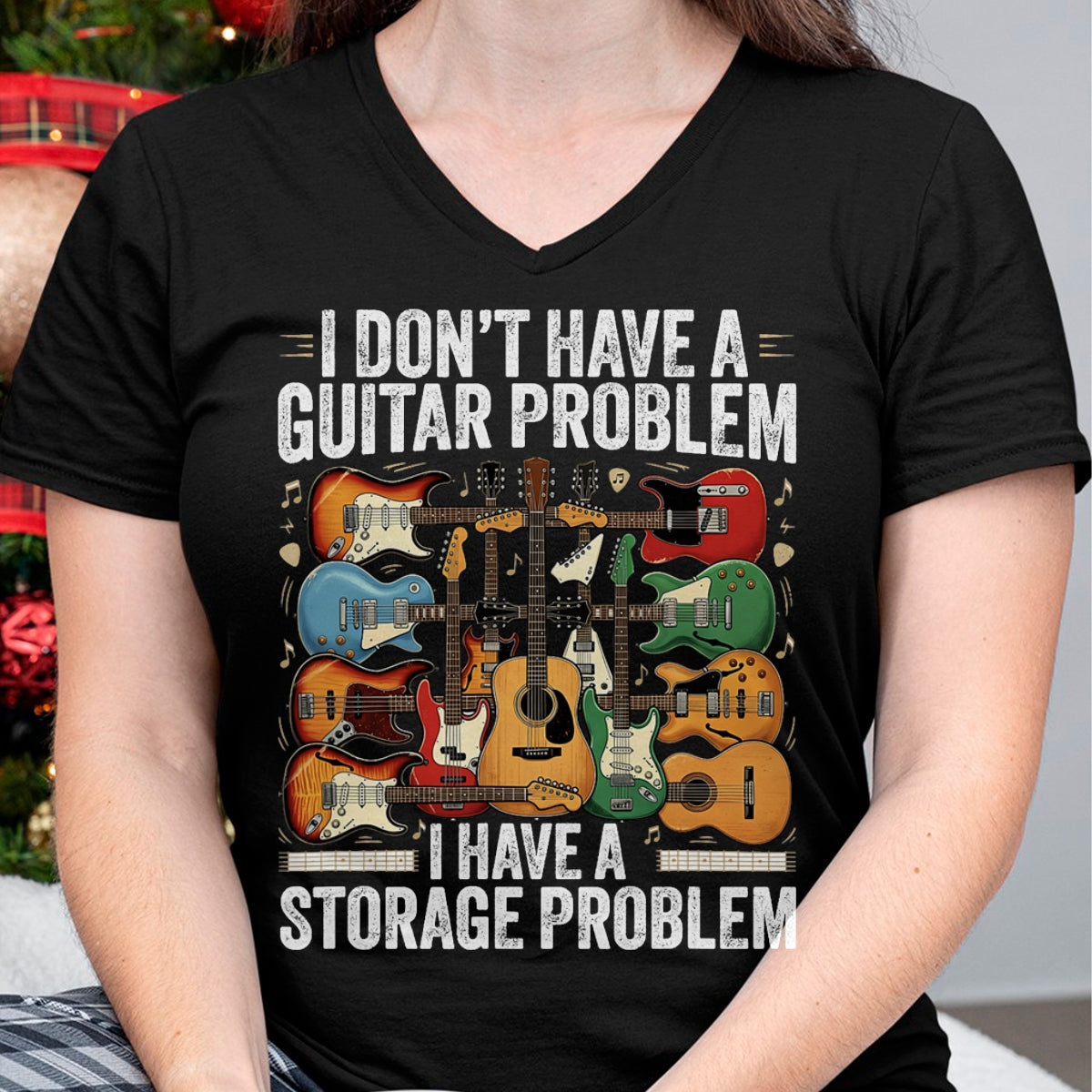 Guitar Lover Shirt, Funny Guitar UnisexT-Shirt/Hoodie/Sweatshirt HLT00 - Funny Guitar I Dont Have a Guitar Problem I Have a Storage T-Shirt