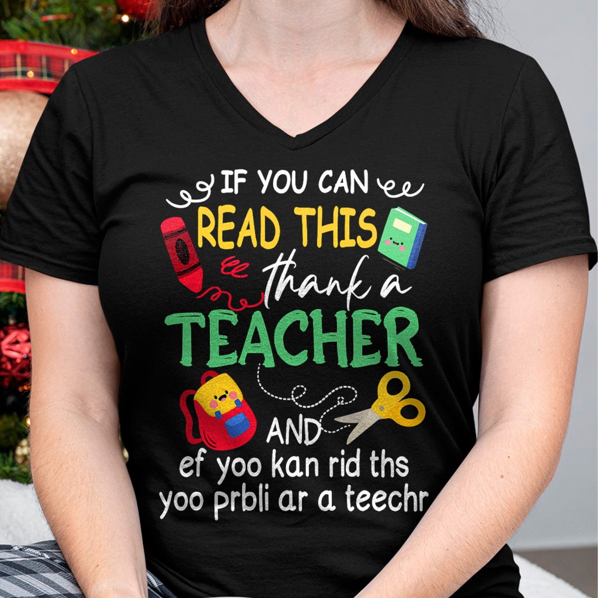 Best Teacher Shirt, Funny Teacher UnisexT-Shirt/Hoodie/Sweatshirt HLT00 - If You Can Read This Thank A Teacher And Ef Youu Kan Rid T-Shirt