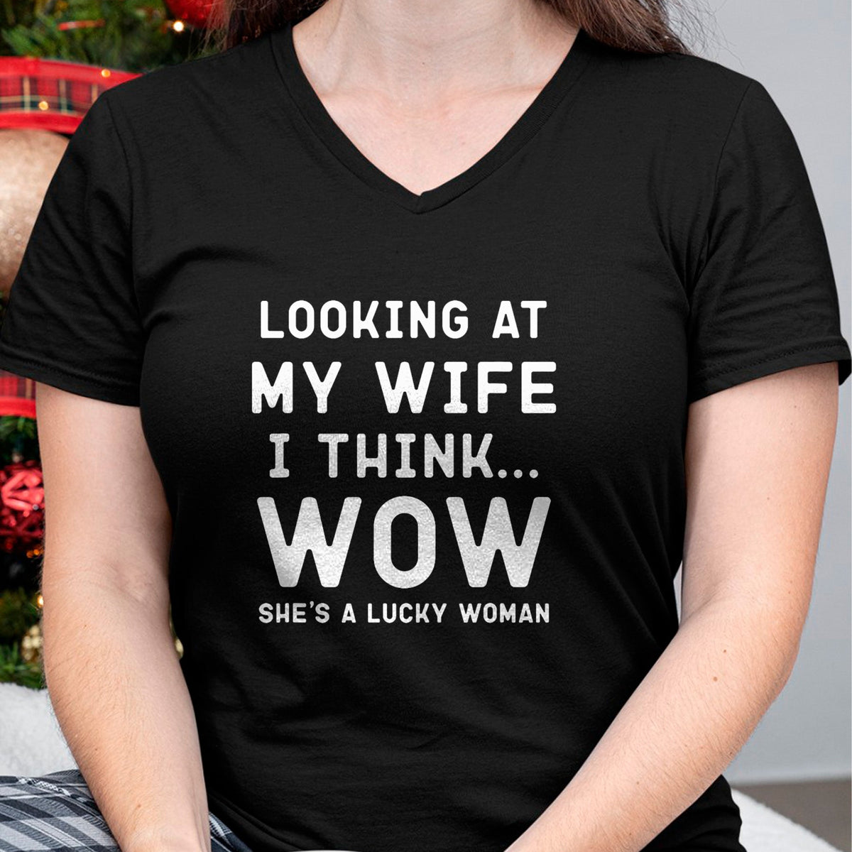 Best Wife Shirt, Wife and Husband Unisex T-Shirt/Hoodie/Sweatshirt HLT00 - Gift for wife T shirt, lucky wife   Looking At My Wife I Think Wow , Lucky Woman, Funny Husband T-Sh