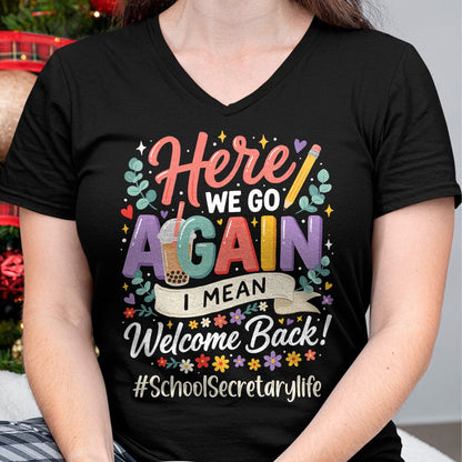 Best Student Shirt, Funny Back To School UnisexT-Shirt/Hoodie/Sweatshirt HLT00 - School Secretary Here We Go Again Welcome Back to School T-Shirt