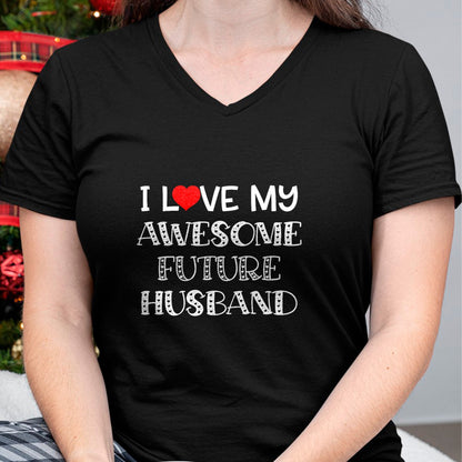 Best Wife Shirt, Wife and Husband Unisex T-Shirt/Hoodie/Sweatshirt HLT00 - I Love My Awesome Future Husband Shirt Bride Heart Fiance T-Shirt