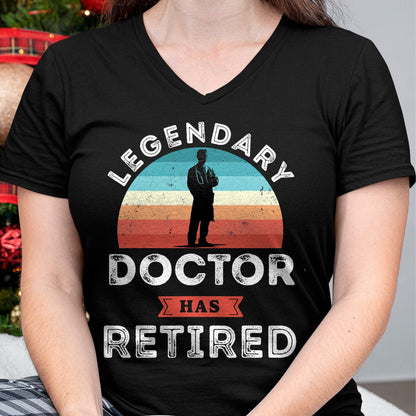 Best Doctor Shirt, Funny Doctor UnisexT-Shirt/Hoodie/Sweatshirt HLT00 - Legendary Doctor has Retired, Doctor Retirement Gifts T-Shirt