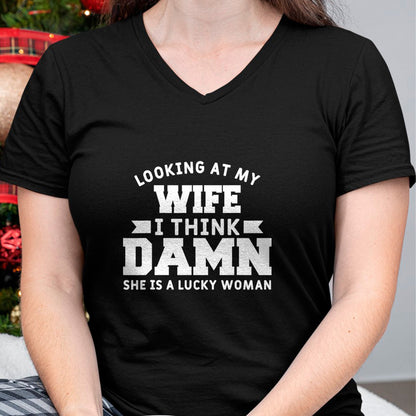 Best Wife Shirt, Wife and Husband Unisex T-Shirt/Hoodie/Sweatshirt HLT00 - Gift for wife T shirt, lucky wife   Looking At My Wife I Think Damn She Is A Lucky Woman T-Shirt