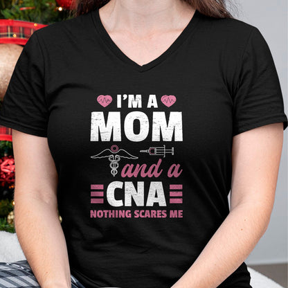 Funny Nurse Shirt, Nurse Unisex T-Shirt/Hoodie/Sweatshirt HLT00 - I'm A Mom And A CNA Nothing Scares Me - Funny Nurse T-Shirt