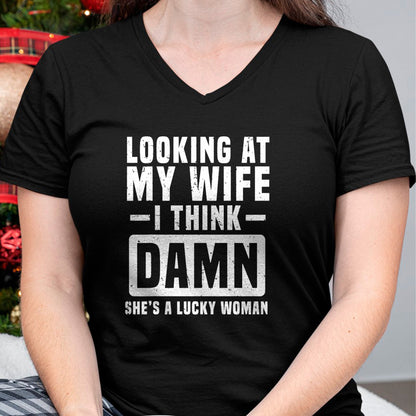Best Wife Shirt, Wife and Husband Unisex T-Shirt/Hoodie/Sweatshirt HLT00 - Gift for wife T shirt, lucky wife   Looking At My Wife I Think Damn She's A Lucky Woman T-Shirt (1)