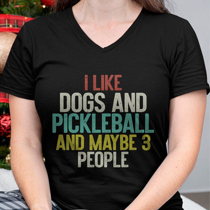 Funny Pickleball Shirt, Pickleball Lover Unisex T-Shirt/Hoodie/Sweatshirt HLT00 - I Like Dogs And Pickleball And Maybe 3 People T-Shirt