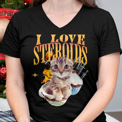 Cat Love Shirt, Funny Cat Lover Gift UnisexT-Shirt/Hoodie/Sweatshirt HLT00 - I Love Steroids CAT Funny Meme Cute T-Shirt, Men, Black, X-Large (1)