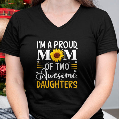 Gift for Mom Shirt, Funny Mom Unisex T-Shirt/Hoodie/Sweatshirt HLT00 - I'm a proud mom of two awesome daughters mothers day women T-Shirt
