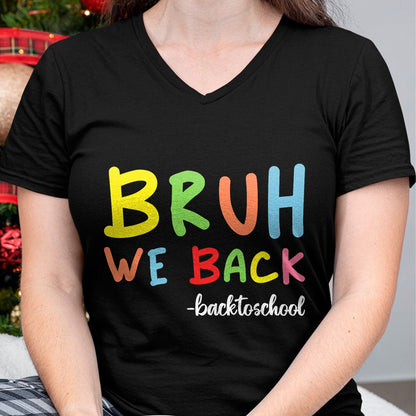 Best Student Shirt, Funny Back To School UnisexT-Shirt/Hoodie/Sweatshirt HLT00 - Bruh We Back First Day Of School Back To School For Teachers T-Shirt