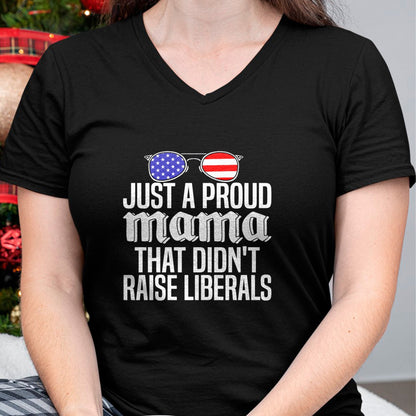 Gift for Dad Shirt, Funny Dad Unisex T-Shirt/Hoodie/Sweatshirt HLT00 – Just A Proud Mama That Didn_t Raise Liberals Fathers Day Mom Premium T-Shirt
