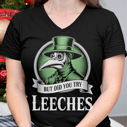 Best Doctor Shirt, Funny Doctor UnisexT-Shirt/Hoodie/Sweatshirt HLT00 - Plague Doctor Steampunk But Did You Try Leeches T-Shirt