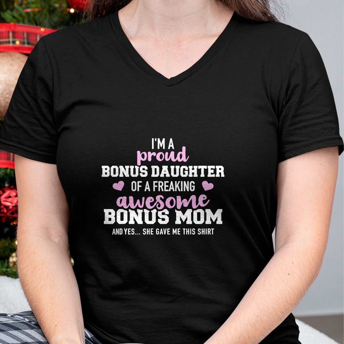 Gift for Mom Shirt, Funny Mom Unisex T-Shirt/Hoodie/Sweatshirt HLT00 - I'm a proud bonus daughter of an awesome bonus mom T-Shirt