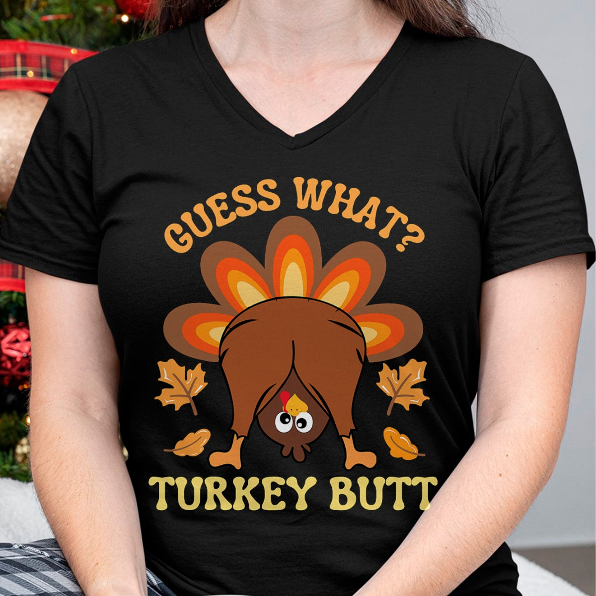 Best Thanksgiving Family Shirt , Funny Thanksgiving UnisexT-Shirt/Hoodie/Sweatshirt HLT00 - Funny Thanksgiving Guess What Turkey Butt T-Shirt