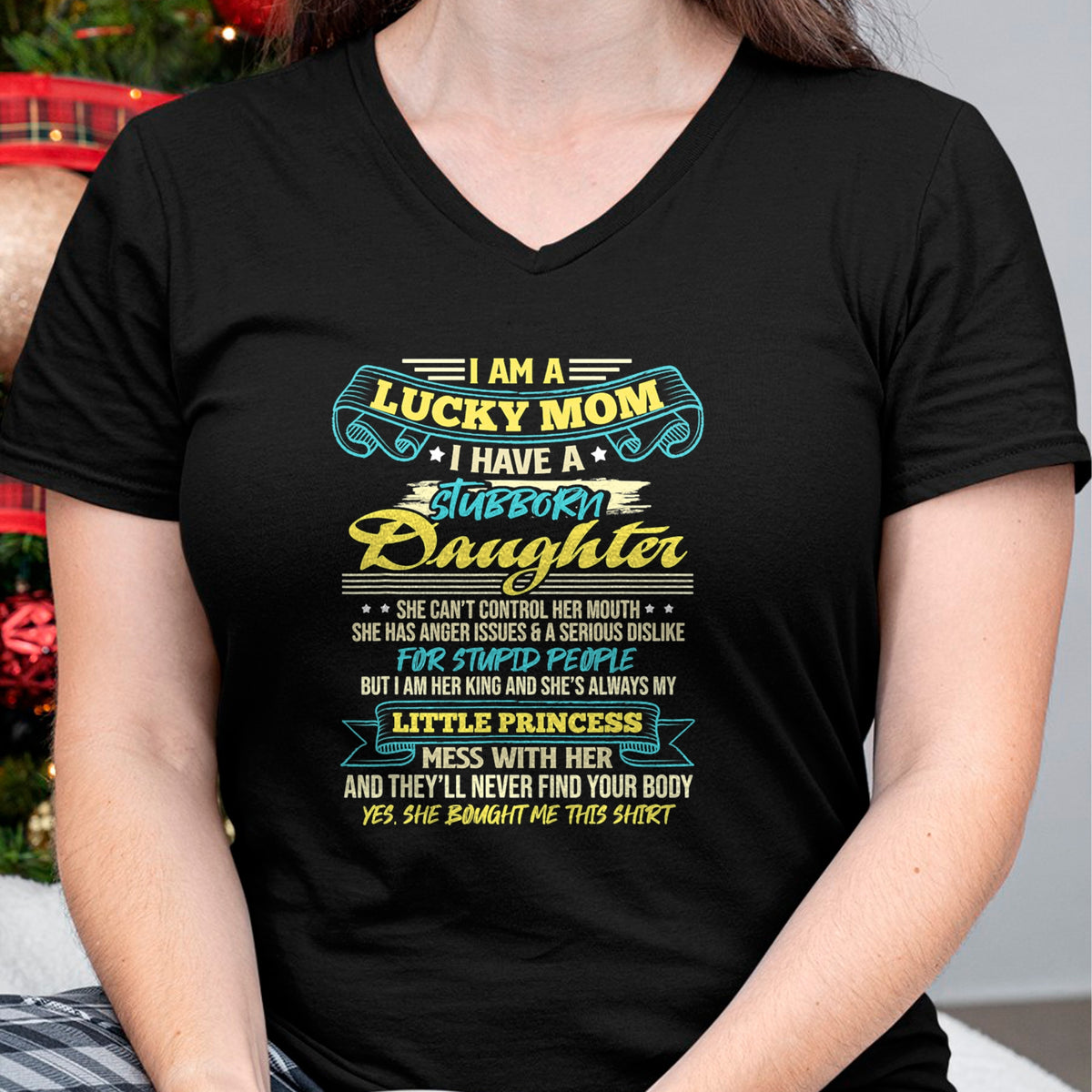 Gift for Mom Shirt, Funny Mom Unisex T-Shirt/Hoodie/Sweatshirt HLT00 - I Am A Lucky Mom I Have Stubborn Daughter Mother_s Day T-Shirt