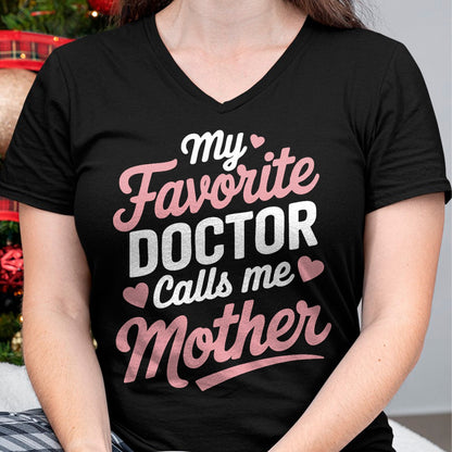 Best Doctor Shirt, Funny Doctor UnisexT-Shirt/Hoodie/Sweatshirt HLT00 - My Favorite Doctor Calls Me Mother T-Shirt