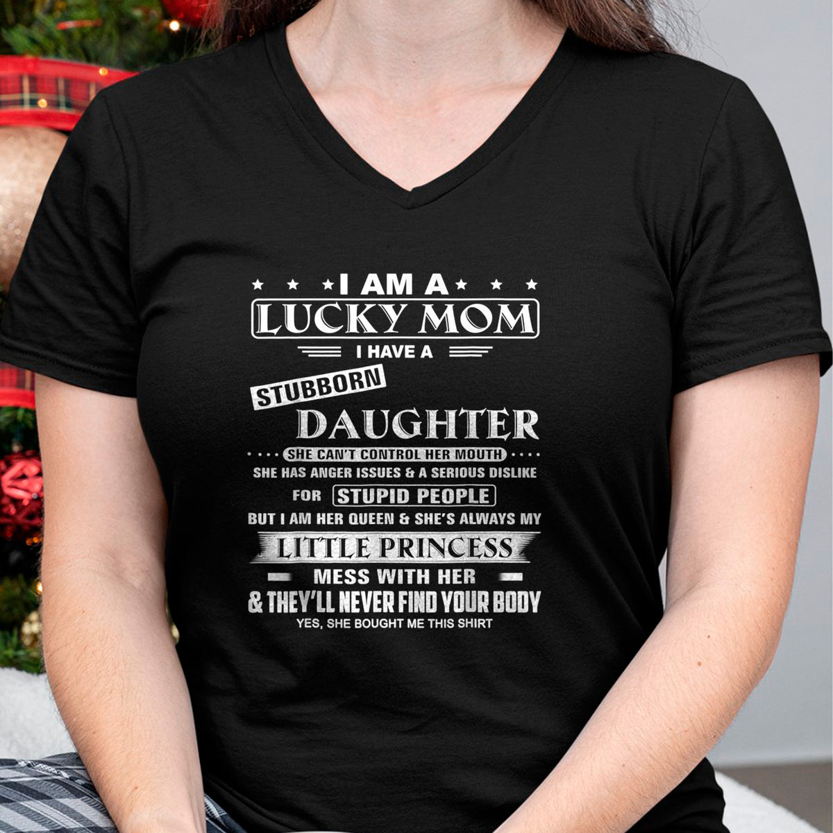 Gift for Mom Shirt, Funny Mom Unisex T-Shirt/Hoodie/Sweatshirt HLT00 - I Am A Lucky Mom I Have A Stubborn Daughter Funny T-Shirt