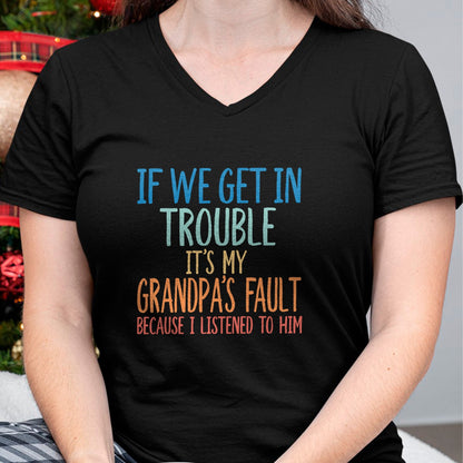 Best Grandpa Shirt, Proud Grandpa Unisex T-Shirt/Hoodie/Sweatshirt HLT00 - Kids Grandson If We Get In Trouble It's My Grandpa's Fault T-Shirt (1)