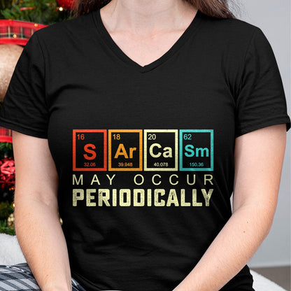 Best Thanksgiving Family Shirt , Funny Thanksgiving UnisexT-Shirt/Hoodie/Sweatshirt HLT00 - Chemistry Sarcasm May Occur Periodically Periodic Table T-Shirt