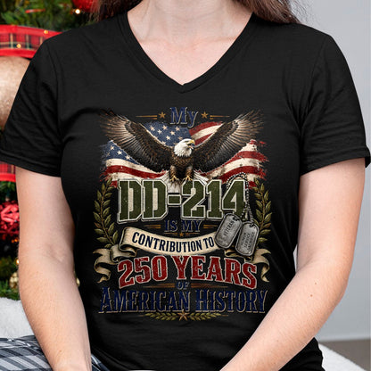 Proud Veteran Shirt, Funny Veteran UnisexT-Shirt/Hoodie/Sweatshirt HLT00 - My DD-214 is My Contribution Veteran 250 Years America T-Shirt