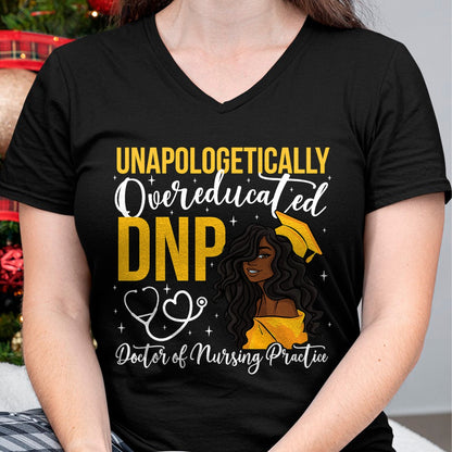 Best Doctor Shirt, Funny Doctor UnisexT-Shirt/Hoodie/Sweatshirt HLT00 - Proud Black DNP Appreciation Doctor of Nursing Practice T-Shirt