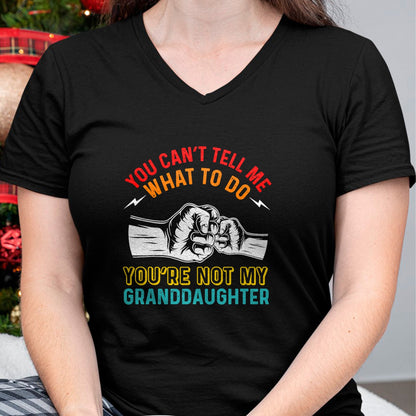 Best Grandma Shirt, Proud Grandma Unisex T-Shirt/Hoodie/Sweatshirt HLT00 - You Can't Tell Me What To Do You're Not My Granddaughter T-Shirt (3)