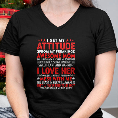 Gift for Mom Shirt, Funny Mom Unisex T-Shirt/Hoodie/Sweatshirt HLT00 - I Get My Attitude From My Freaking Awesome Mom Mothers Gift T-Shirt