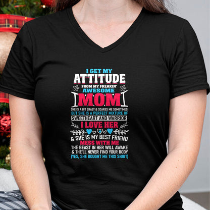 Gift for Mom Shirt, Funny Mom Unisex T-Shirt/Hoodie/Sweatshirt HLT00 - I Get My Attitude From My Freaking Awesome Mom T-Shirt