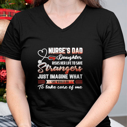 Funny Nurse Shirt, Nurse Unisex T-Shirt/Hoodie/Sweatshirt HLT00 - Nurse's Dad My Daughter Risks Her Life To Save T-Shirt