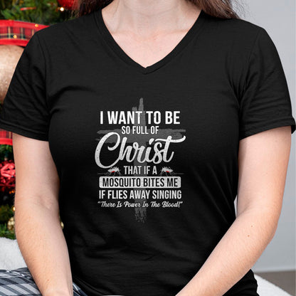 Christian Tee, Christian Faith Unisex T-Shirt/Hoodie/Sweatshirt HLT00 - I Want To Be So Full Of Christ Funny Mosquito Bites T-Shirt