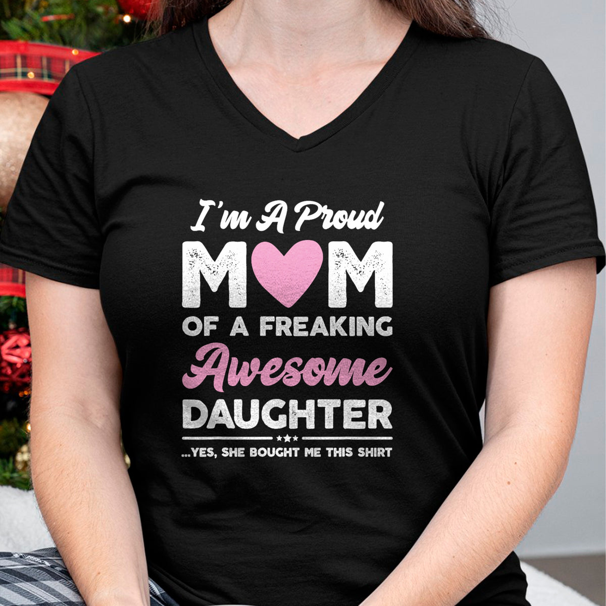Gift for Mom Shirt, Funny Mom Unisex T-Shirt/Hoodie/Sweatshirt HLT00 - I'm A Proud Mom Gift From Daughter Funny Mothers Day T-Shirt