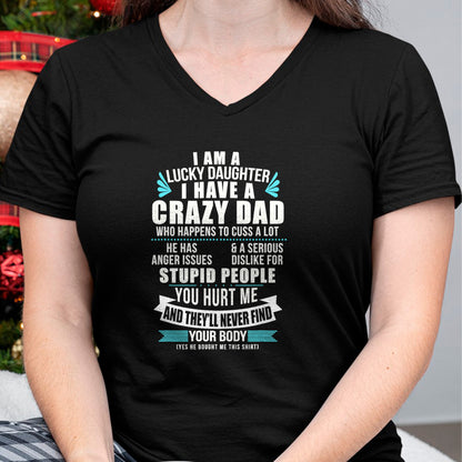 Gift for Mom Shirt, Funny Mom Unisex T-Shirt/Hoodie/Sweatshirt HLT00 - Lucky Daughter I Have A Crazy Dad Who Happens To Cuss A Lot T-Shirt